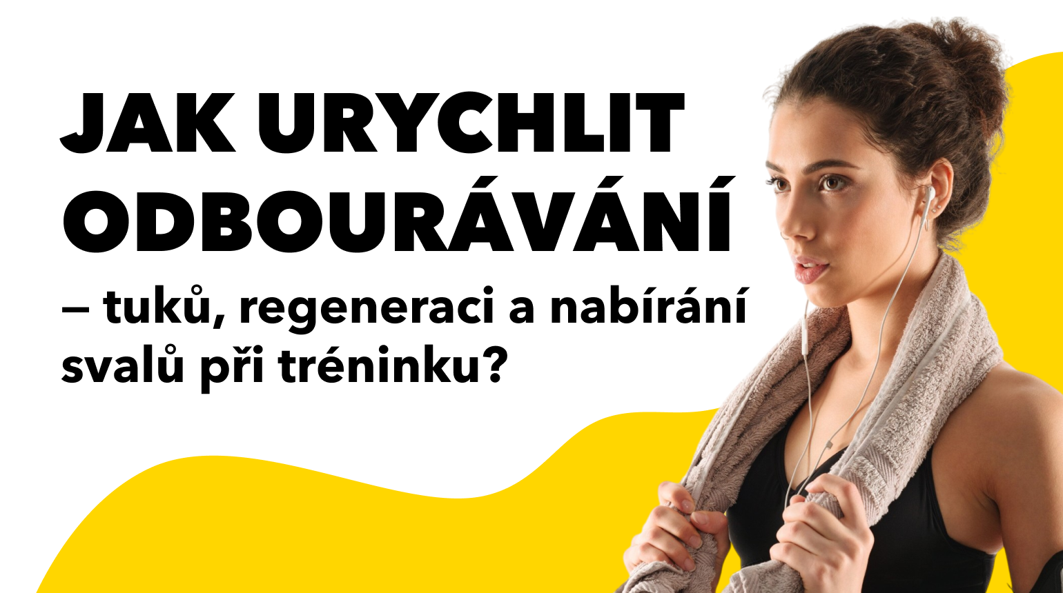 Jak urychlit odbourávání tuků, regeneraci a nabírání svalů při tréninku?